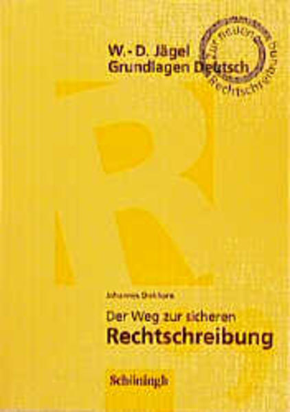 Grundlagen Deutsch / Der Weg zur sicheren Rechtschreibung