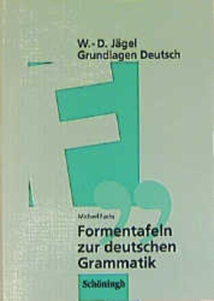 Grundlagen Deutsch / Formentafeln zur deutschen Grammatik