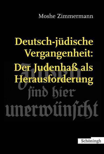 Deutsch-jüdische Vergangenheit: Der Judenhass als Herausforderung