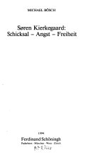 Søren Kierkegaard: Schicksal - Angst - Freiheit