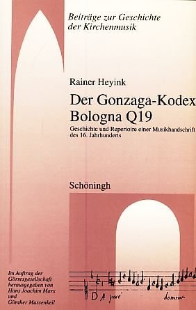 Der Gonzaga-Kodex Bologna Q 19