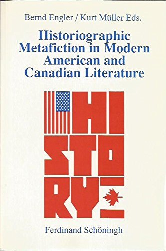 Historiographic Metafiction in Modern American and Canadian Literature