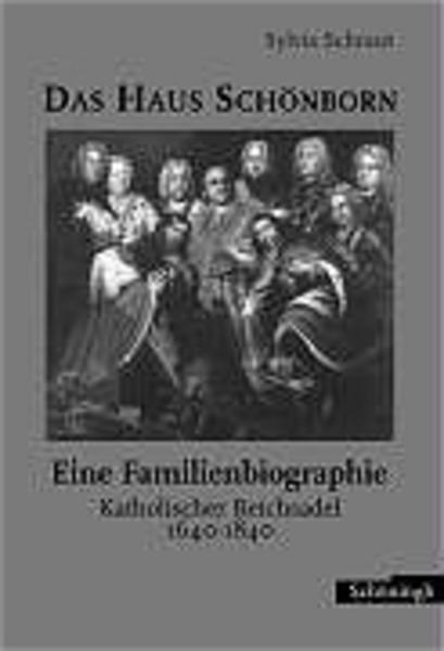 Das Haus Schönborn - eine Familienbiographie