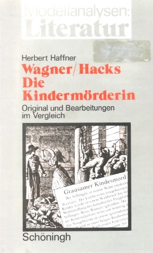 Heinrich Leopold Wagner, Peter Hacks: Die Kindermörderin