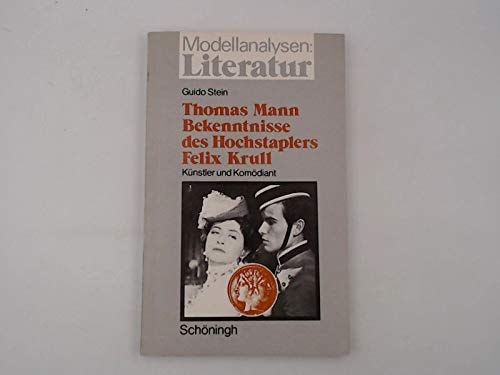 Thomas Mann: Bekenntnisse des Hochstaplers Felix Krull