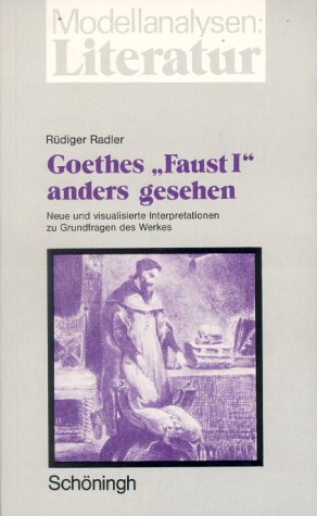 Goethes "Faust I" - anders gesehen