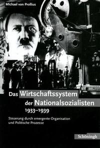 Das Wirtschaftssystem der Nationalsozialisten 1933-1939