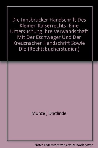 Die Innsbrucker Handschrift des Kleinen Kaiserrechtes