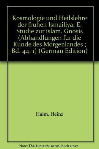 Kosmologie und Heilslehre der frühen Isma'iliya