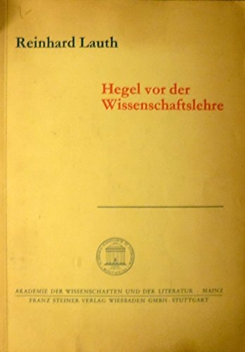 Hegel vor der Wissenschaftslehre