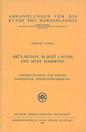 Abu'l-Husain al Razi (-347/958) und seine Schriften