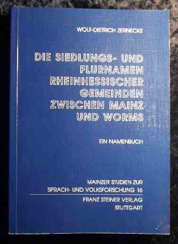 Die Siedlungs- und Flurnamen rheinhessischer Gemeinden zwischen Mainz und Worms