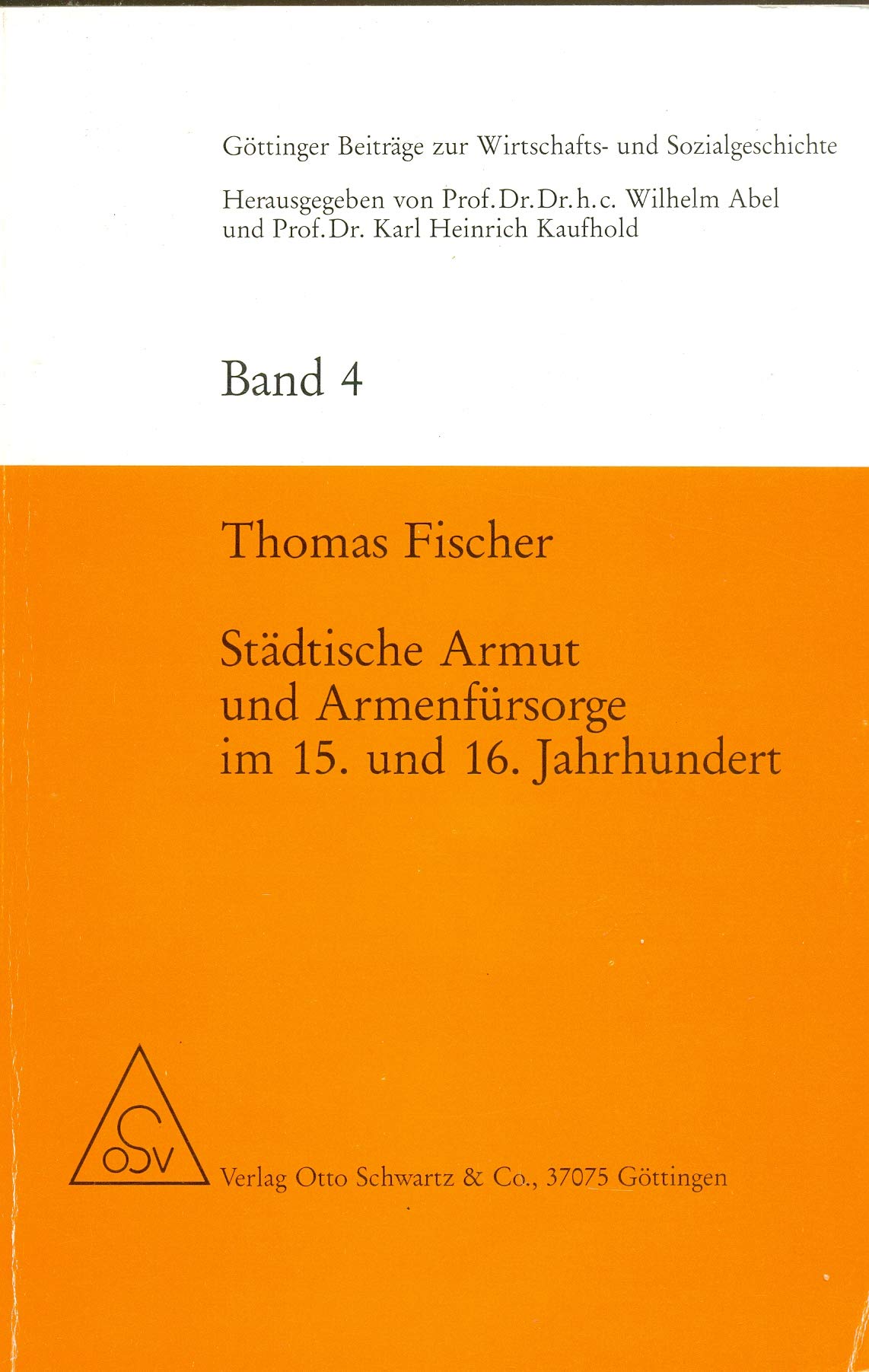 Städtische Armut und Armenfürsorge im 15. und 16. Jahrhundert
