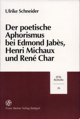 Der poetische Aphorismus bei Edmond Jabès, Henri Michaux und René Char