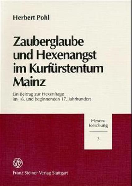 Zauberglaube und Hexenangst im Kurfürstentum Mainz