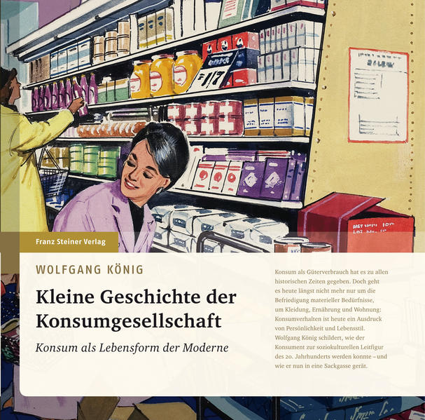 Kleine Geschichte der Konsumgesellschaft