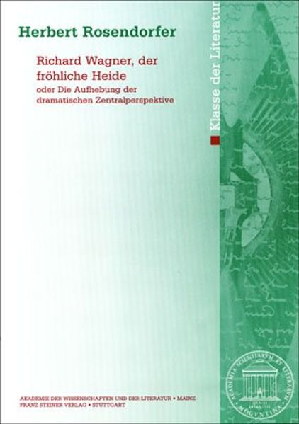 Richard Wagner, der fröhliche Heide oder Die Aufhebung der dramatischen Zentralperspektive