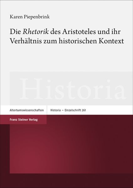 Die „Rhetorik“ des Aristoteles und ihr Verhältnis zum historischen Kontext