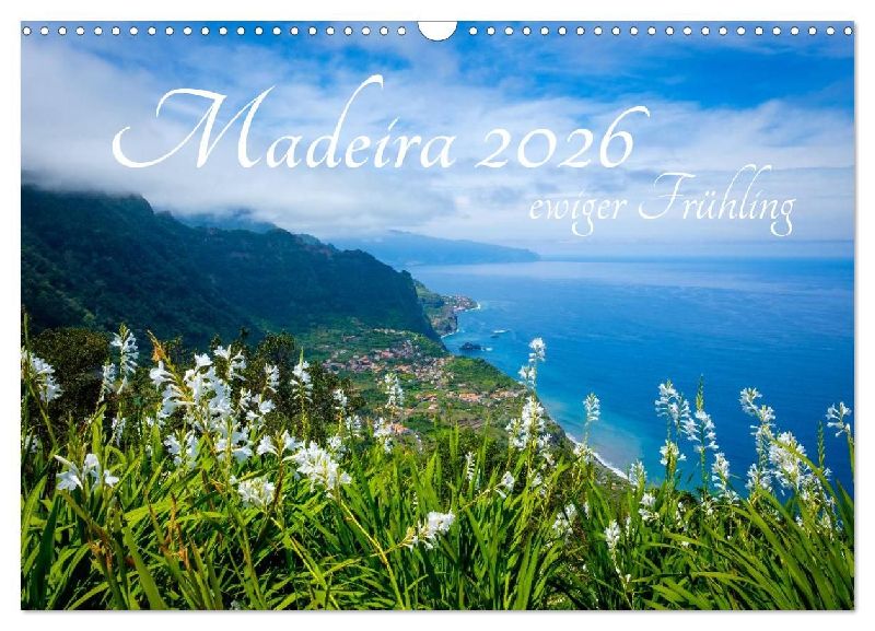 Madeira - ewiger Frühling (Wandkalender 2026 DIN A3 quer), CALVENDO Monatskalender