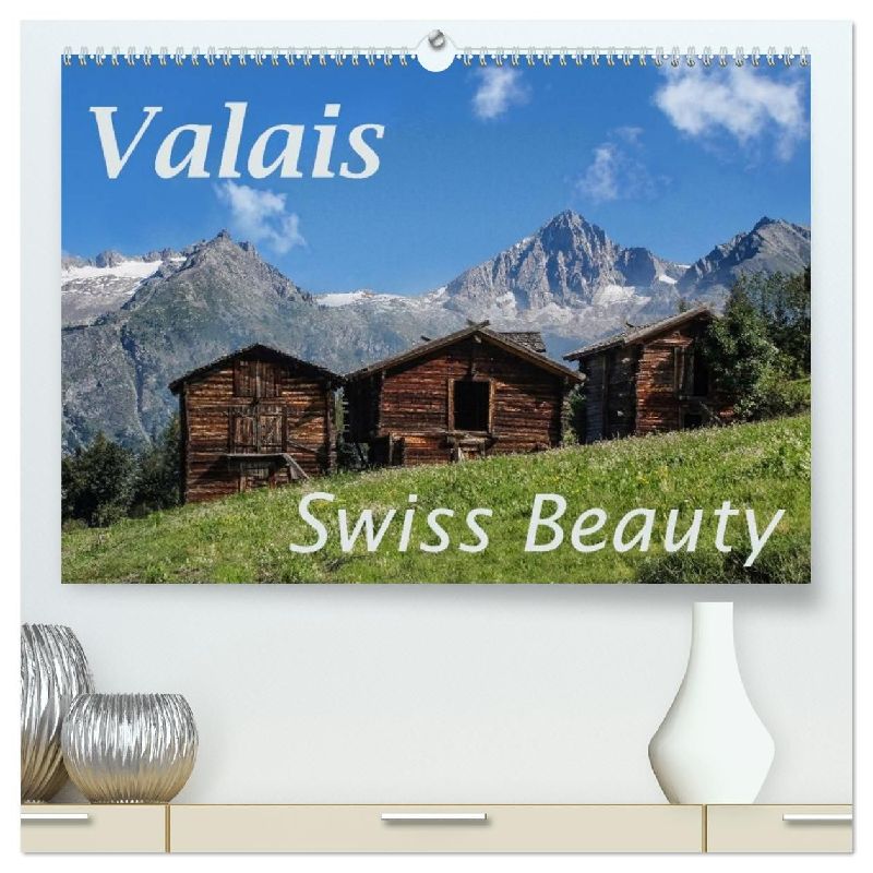 Valais Swiss Beauty (High Quality Premium Wall Calendar 2026 DIN A2 landscape),CALVENDO 12 Month Wall Calendar