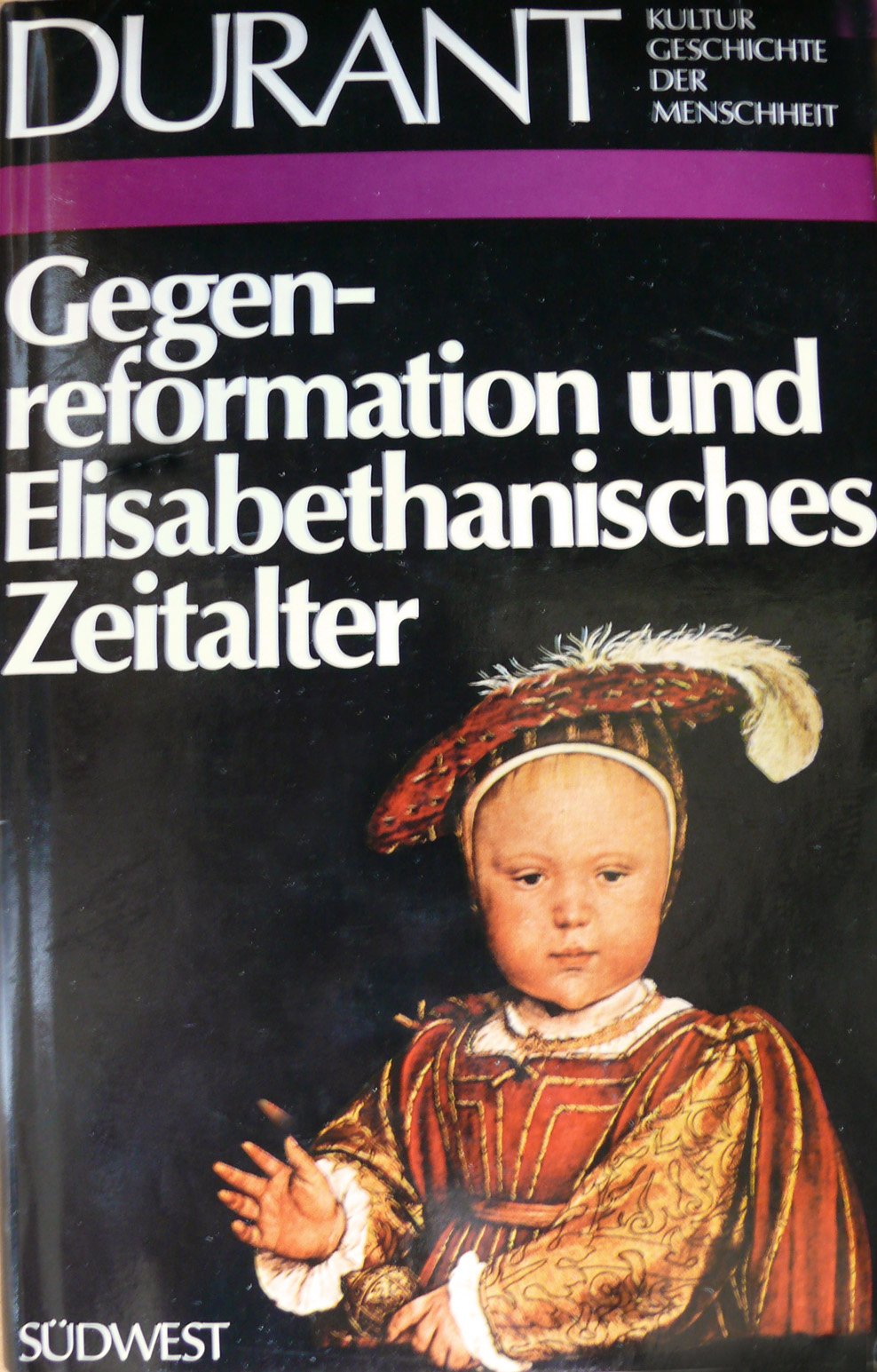 Kulturgeschichte der Menschheit / Gegenreformation und Elisabethanisches Zeitalter