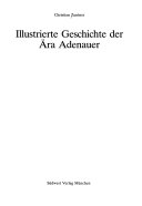 Illustrierte Geschichte der Ära Adenauer