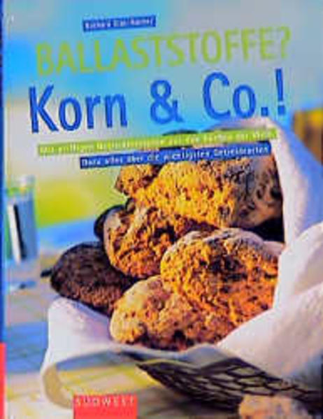 Ballaststoffe? Korn & Co.!