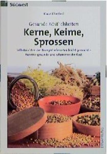 Gesunde Köstlichkeiten - Sprossen, Kerne, Keime