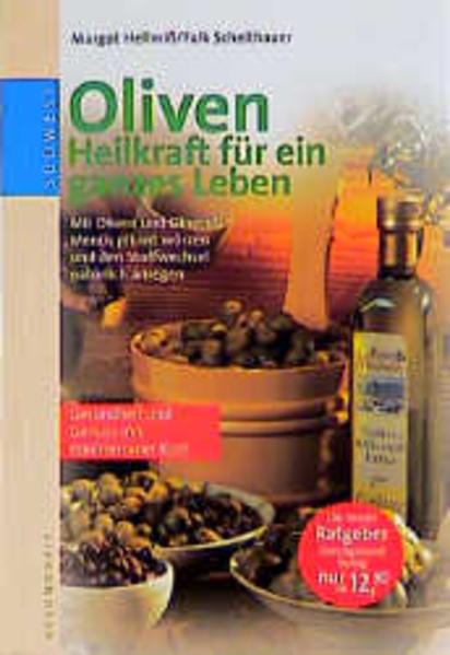 Oliven - Heilkraft für ein ganzen Leben