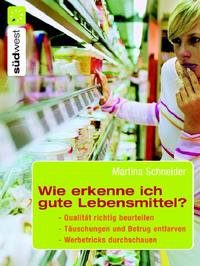 Wie erkenne ich gute Lebensmittel?