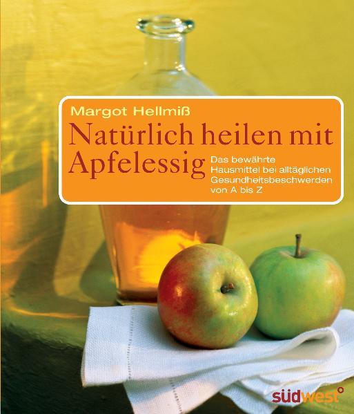 Natürlich heilen mit Apfelessig