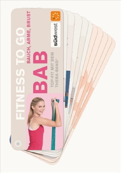 Fitness to go, Bauch, Arme, Brust - Top-Fit mit dem Thera-Band
