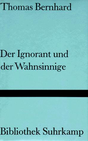 Der Ignorant und der Wahnsinnige