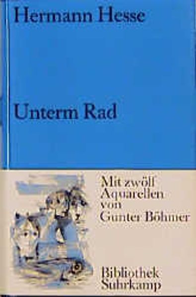 Unterm Rad. Roman in der Urfassung. Illustriert von Gunter Böhmer. Mit einem Nachwort von Volker Michels
