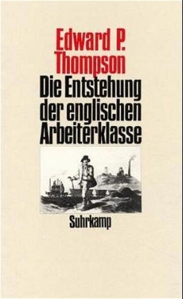 Die Entstehung der englischen Arbeiterklasse