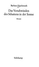Das Verschwinden des Schattens in der Sonne. Roman