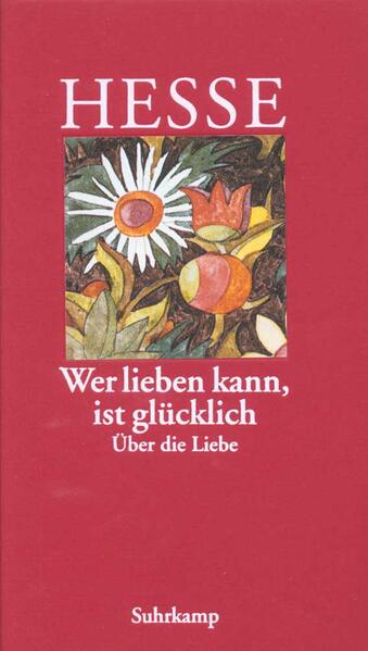 »Wer lieben kann, ist glücklich«