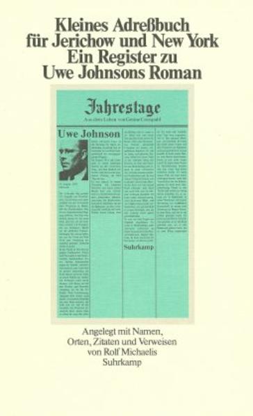 Kleines Adreßbuch für Jerichow und New York. Ein Register zu Uwe Johnsons Roman 'Jahrestage'