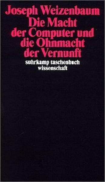 Die Macht der Computer und die Ohnmacht der Vernunft