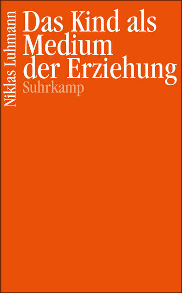 Das Kind als Medium der Erziehung