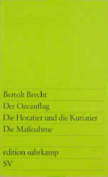 Der Ozeanflug – Die Horatier und die Kuriatier – Die Maßnahme