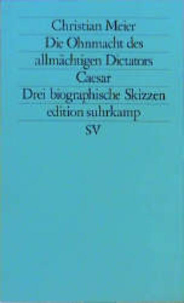 Die Ohnmacht des allmächtigen Diktators Caesar