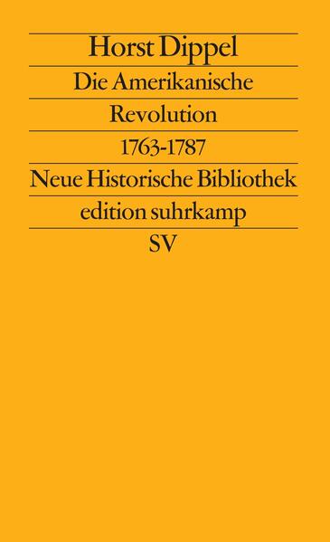 Die Amerikanische Revolution 1763–1787