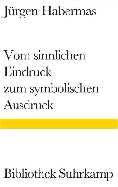Vom sinnlichen Eindruck zum symbolischen Ausdruck