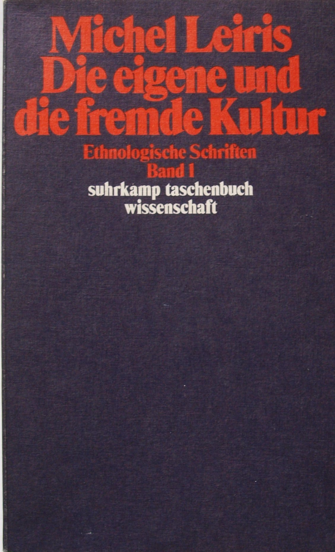 Ethnologische Schriften / Die eigene und die fremde Kultur