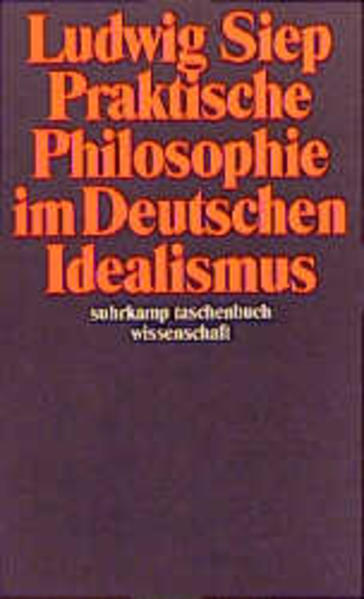 Praktische Philosophie im Deutschen Idealismus