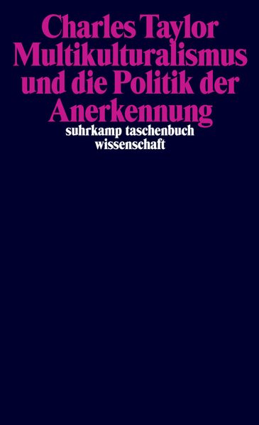 Multikulturalismus und die Politik der Anerkennung