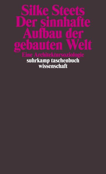Der sinnhafte Aufbau der gebauten Welt