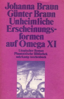 Unheimliche Erscheinungsformen auf Omega XI. Utopischer Roman.