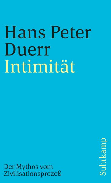 Intimität (Der Mythos vom Zivilisationsprozess 2)